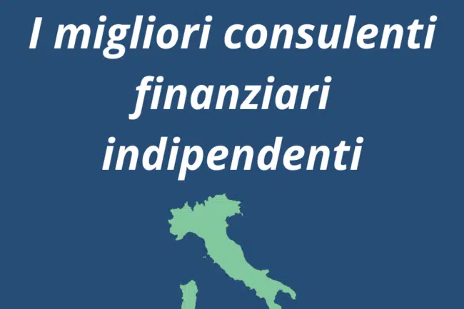 i migliori consulenti finanziari indipendenti in italia