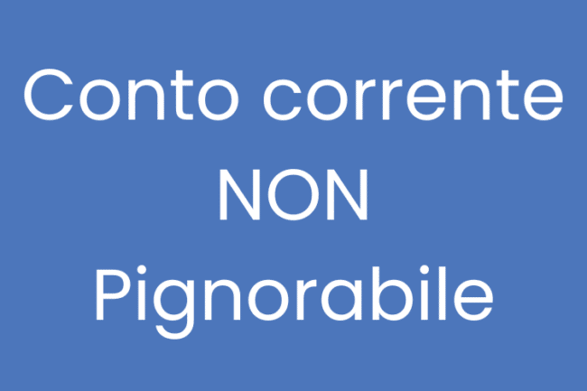 conto corrente non pignorabile