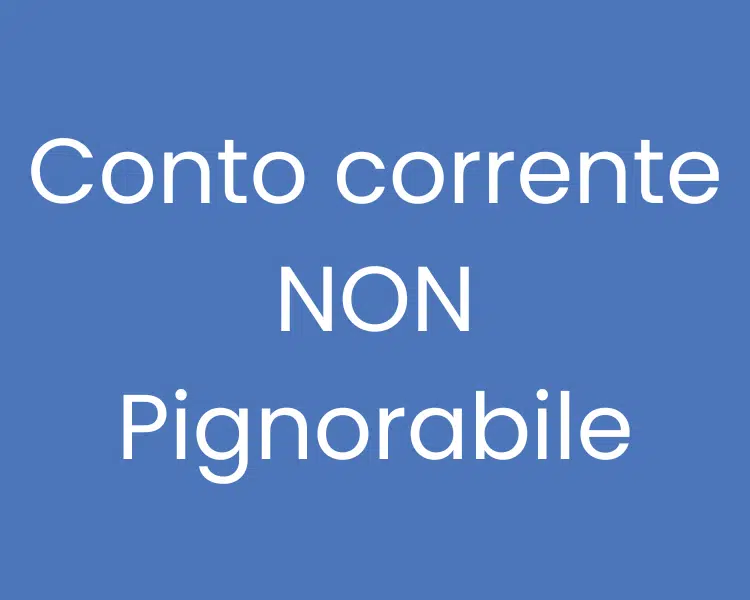 conto corrente non pignorabile